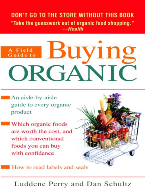Title details for A Field Guide to Buying Organic by Luddene Perry - Available